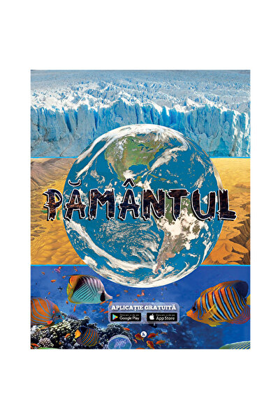 Editura Kreativ Pământul, planeta albastră + aplicație