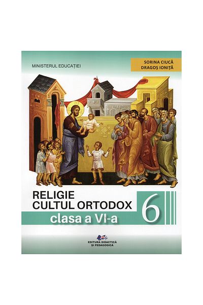 Didactica si Pedagogica Manual de religie ortodoxă pentru clasa a VI-a Ediția 2023 - Dragoș Ioniță