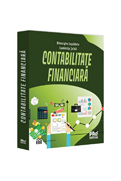 Pro Universitaria Contabilitate financiara, Gheorghe Lepadatu, Luminita Jalba