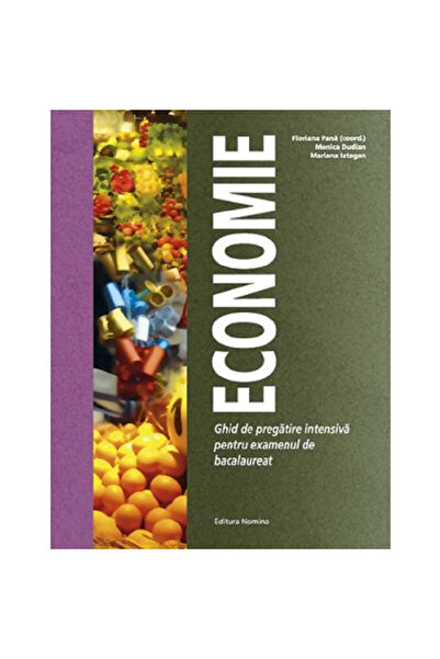NOMİNAL Economie. Ghid intensiv de pregătire pentru bacalaureat - Floriana Pana
