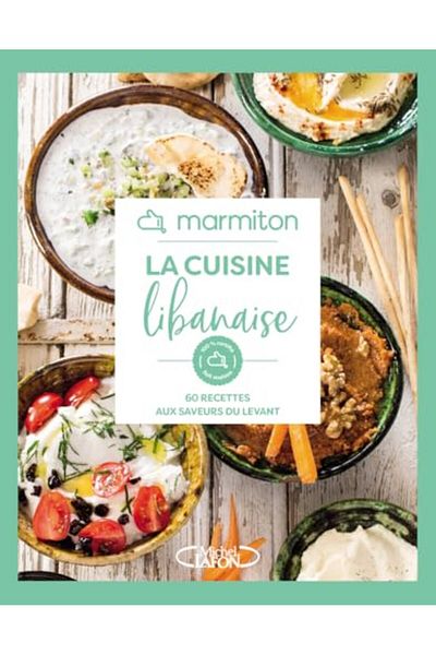 Michel Lafon La Cuisine Libanaise 60 Recettes Aux Saveurs Dulevant