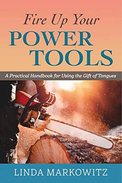 independently published Fire Up Your Power Tools A Practical Handbook For Using The Gift Of Tongues