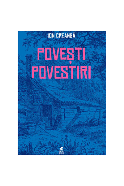 Rolcris Povești, povești, Ion Creangă, Rolkris