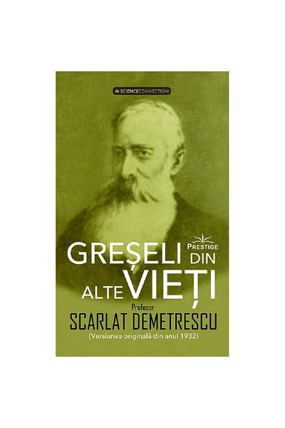 Prestige Mistakes from Other Lives. Research in the Metapsychic and Spiritualist Field - Scarlat Demetrescu