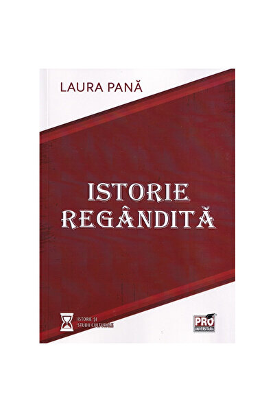 Pro Universitaria History Rethought - Laura Pana