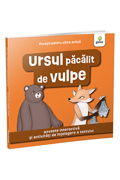 Gama Ursul păcălit de vulpe / Povești pentru lectură activă