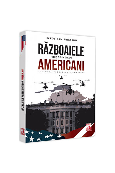 Editura Neverland Αμερικανοί πρόεδροι. Οι πόλεμοι των Αμερικανών προέδρων, Ja...