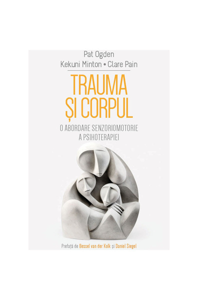 HERALD Trauma și corpul, Pat Ogden, Kekuni Minton, Clare Pain