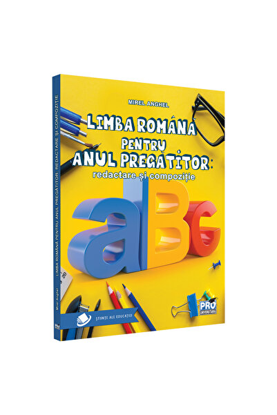 Pro Universitaria Limba română pentru anul pregătitor. Scriere și compoziție,...