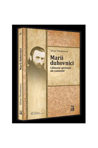 Editura Neverland Великите духовни мъже. Духовните водачи на румънците, Силва...