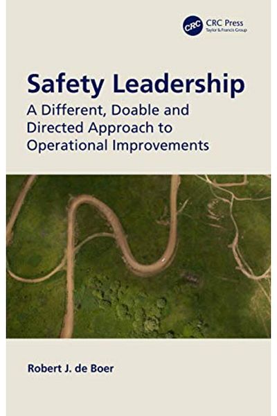CRC Press Safety Leadership A Different Doable And Directed Approach To Operational Improvements