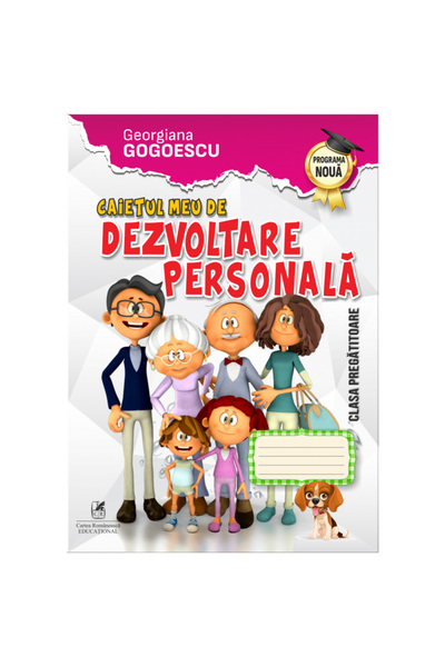 Editura Cartea Romaneasca Educational Caietul meu de dezvoltare personală, curs pregătitor, Georgiana Gogoescu