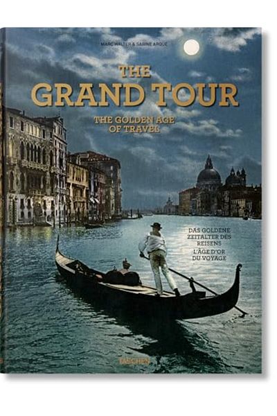 Taschen Grand Tour The Golden Age Of Travel