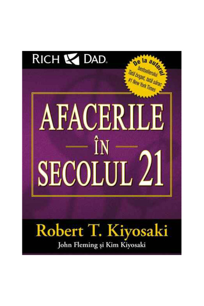 Curtea Veche Publishing Business in the 21st Century, Robert T. Kiyosaki
