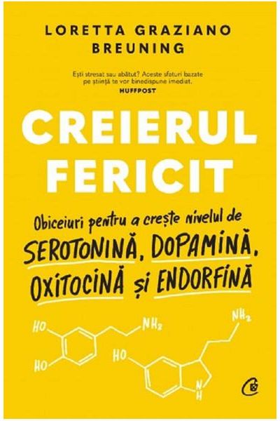 Curtea Veche The Happy Brain - Loretta Graziano Breuning