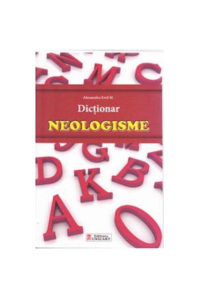 unicart Dictionary of neologisms - Alexandru Emil M.