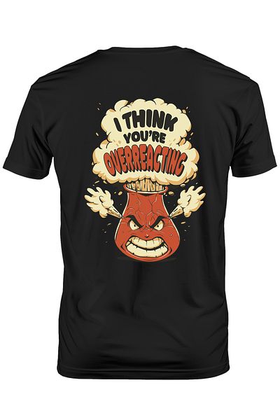 StoryGift Romania Tricou Barbati Cu Text In Engleza I Think You're Overreacting, Solutii Chimice, Formule Chstg