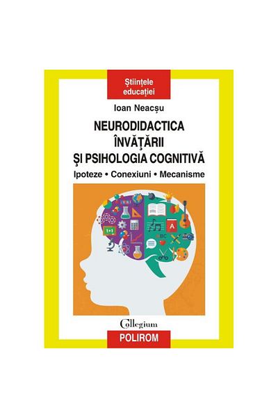 Polirom Neurodidactics of learning and cognitive psychology - Ioan Neacsu
