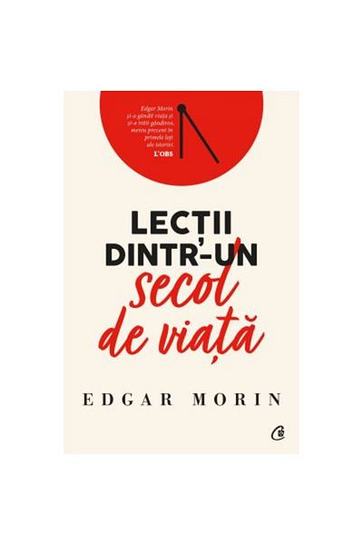 Curtea Veche Lecții dintr-un secol de viață - Edgar Morin