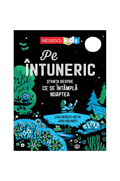 Niculescu În întuneric. Știința a ceea ce se întâmplă noaptea, Lisa Deresti B...