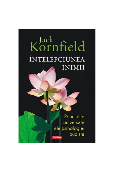 Polirom The Wisdom of the Heart - Jack Kornfield