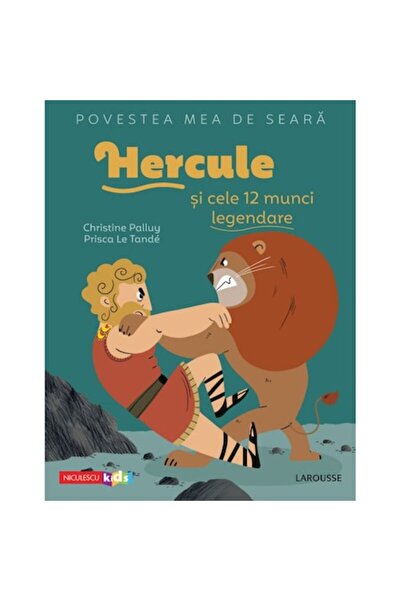 Niculescu Povestea mea de seară: Hercule și cele 12 munci legendare, Christin...