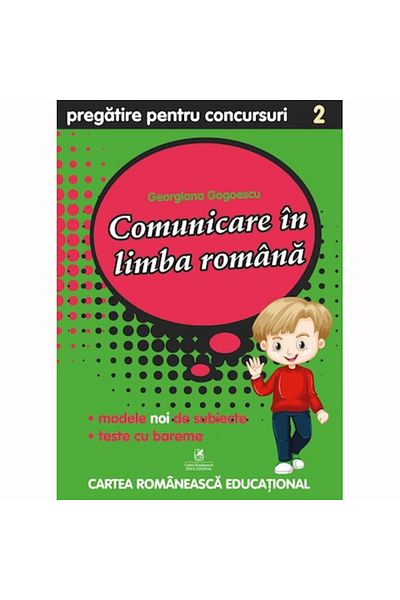 Editura Cartea Romaneasca Educational Comunicare în limba română, clasa a II-a, Pregătire pentru concursuri, Georgiana Gogoescu