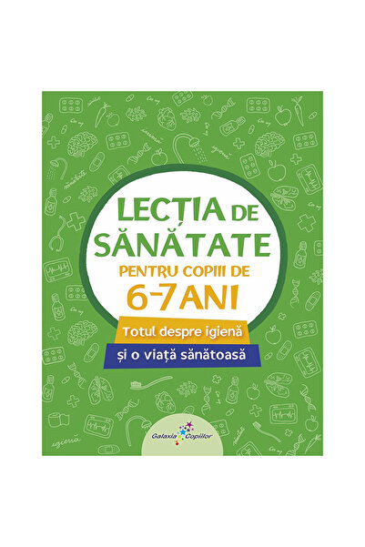 Editura Galaxia Copiilor Lecția de sănătate 2 - pentru copii cu vârsta cuprin...