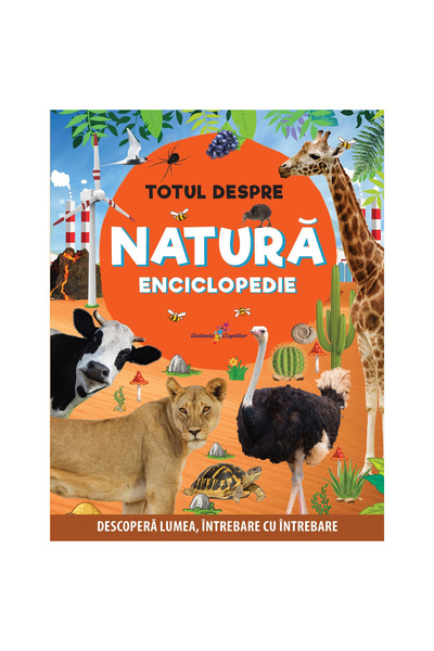 Editura Galaxia Copiilor Totul despre natură. Enciclopedie