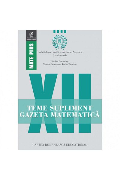 Editura Cartea Romaneasca Educational Math supplement homework for grade 12, Radu Gologan, Ion Cicu, Alexandru Negrescu (Coord)