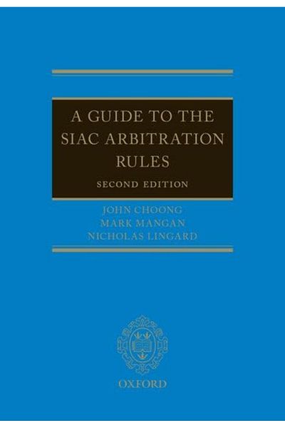 OXFORD UNIVERSITY PRESS A Guide To The Siac Arbitration Rules