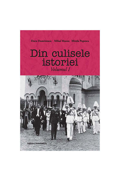 NOMİNAL În culisele istoriei. Vol. I - Doru Dumitrescu