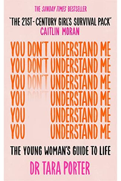 Blink Publishing You Dont Understand Me The Young Womans Guide To Life The 21Stcentury Girls Survival Pack C