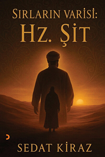 Cinius Yayınları Sırların Varisi: Hz. Şit & Sedat Kiraz