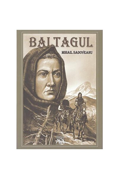Mihail Sadoveanu Baltagul - Mihail Sadoveanu