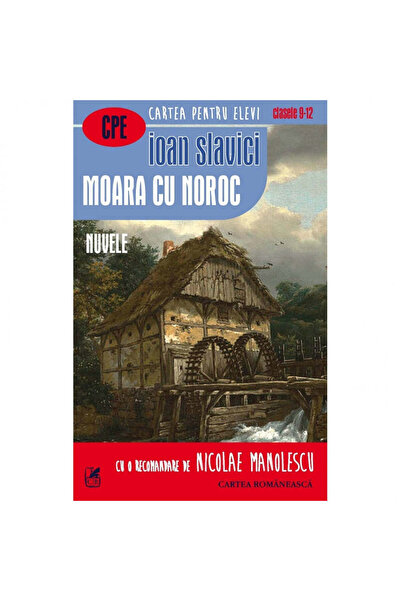 Editura Cartea Romaneasca Educational Moara cu noroc. Povestiri scurte - Ioan...