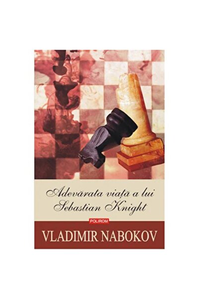 Polirom Истинският живот на Себастиан Найт (издание 2020 г.), Владимир Набоков