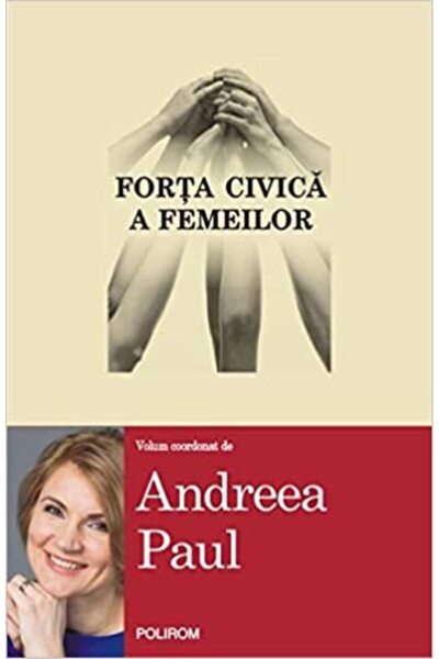Polirom Forța civică a femeilor - Andreea Paul