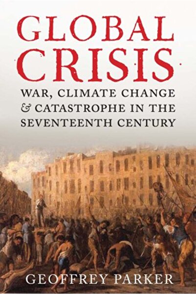Yale University Press Global Crisis War Climate Change And Catastrophe In The...