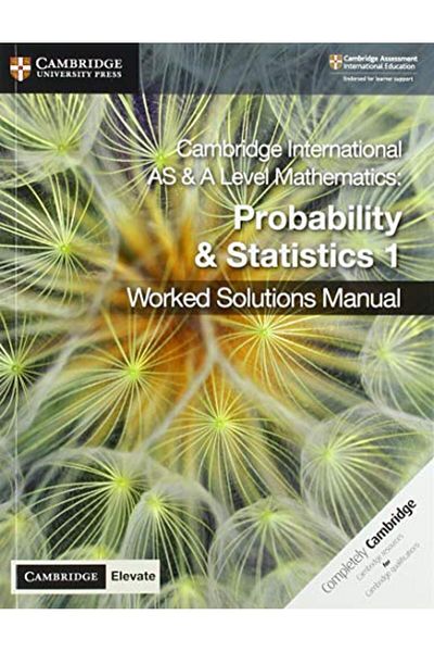 Cambridge University Press Cambridge International As & A Level Mathematics Probability & Statistics 1 Worked Solutions Manual