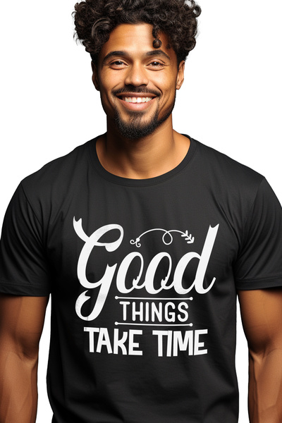 StoryGift Romania Tricou Barbati cu textul in engleza "Good things take time" - lucrurile bune necesita timp STG