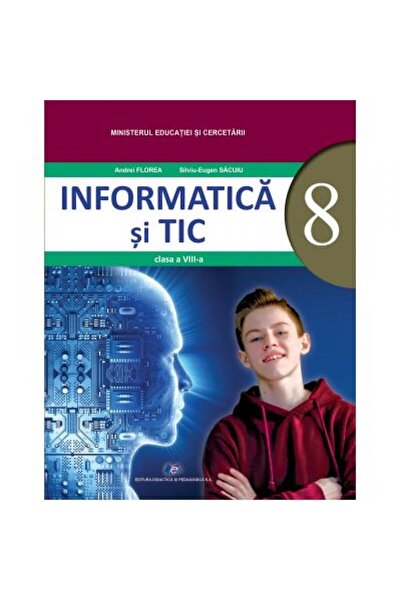Didactica si Pedagogica Informatica si TIC - Manual - Clasa a VIII-a - Andrei Florea, Silviu-Eugen Sacuiu