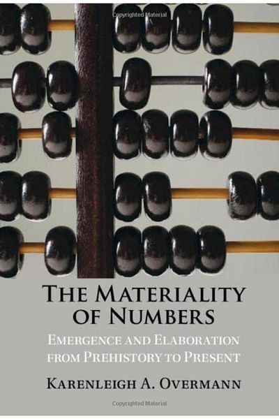Cambridge University Press The Materiality Of Numbers Emergence And Elaboration From Prehistory To Present