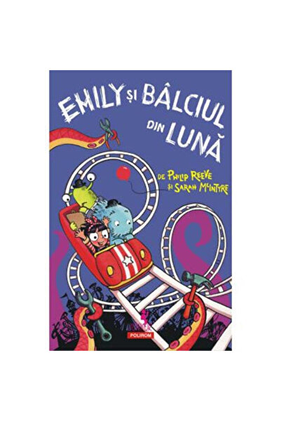 Polirom Emily and the Moonlight Ball - Philip Reeve, Sarah McIntyre