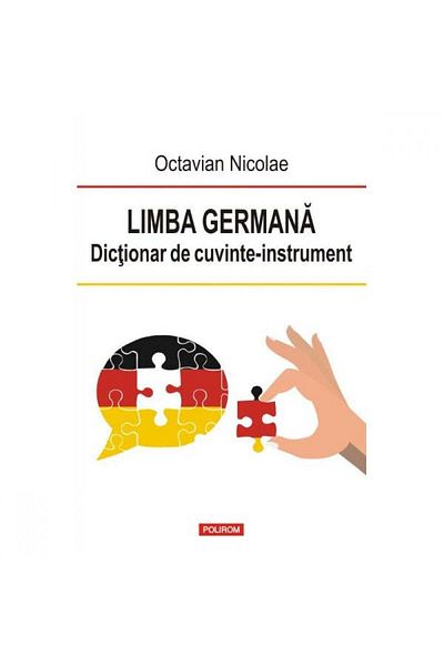 Polirom German language. Dictionary of words-instrument - Octavian Nicolae
