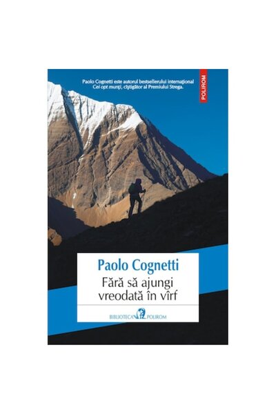 Polirom Χωρίς να φτάσει ποτέ στην κορυφή, Paolo Cognetti