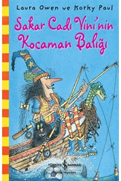 TÜRKİYE İŞ BANKASI KÜLTÜR YAYINLARI Sakar Cadı Vini’nin Kocaman Balığı