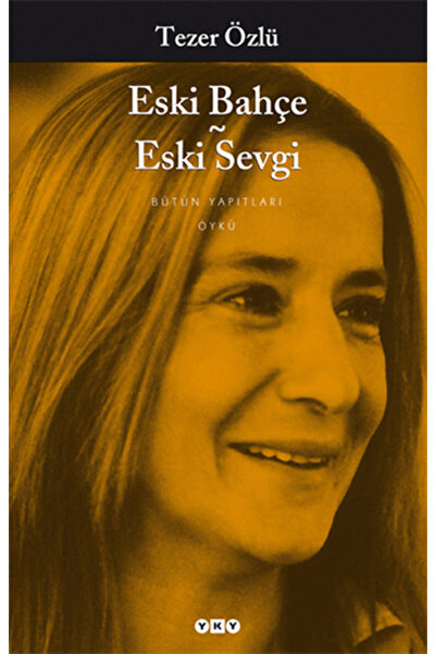 Yapı Kredi Yayınları Eski Bahçe Eski Sevgi