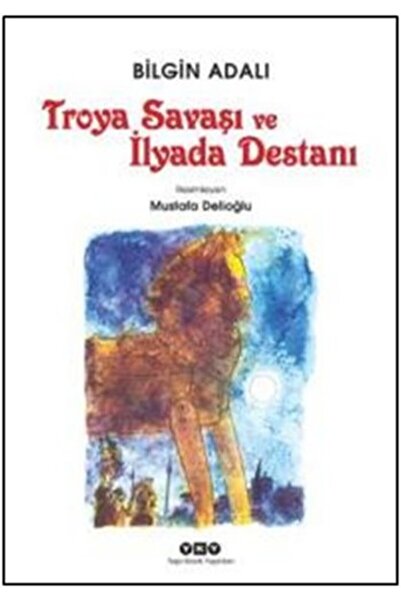 Yapı Kredi Yayınları Troya Savaşı ve İlyada Destanı