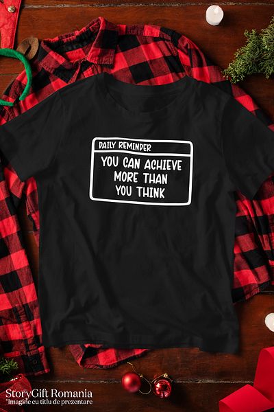 StoryGift Romania Tricou bărbătesc cu mesaj motivațional care arată că poți realiza mai mult decât poți...